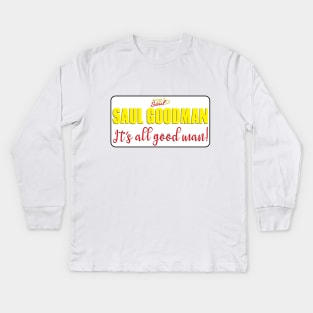 Saul Goodman It's all good man Kids Long Sleeve T-Shirt